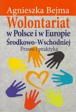 Wolontariat w Polsce i w Europie Środkowo-Wschodniej - Agnieszka Bejma