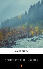 Spirit of the Border - Zane Grey