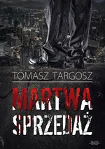 Martwa sprzedaż - Tomasz Targosz