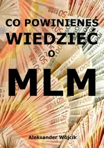 Co powinieneś wiedzieć o MLM - Aleksander Wójcik