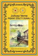 Piękny żółty Dunaj. Wg rękopisu. Pierwsze polskie tłumaczenie - Juliusz Verne