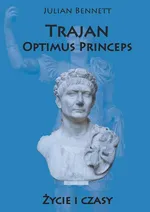 Trajan Optimus Princeps - Julian Bennett