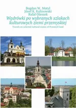Wędrówki po wybranych szlakach kulturowych ziemi przemyskiej - Bogdan Motyl