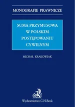 Suma przymusowa w polskim postępowaniu cywilnym - Michał Krakowiak