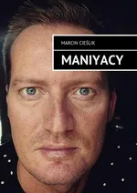 Maniyacy - Marcin Cieślik