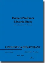 Linguistica Bidgostiana. Series nova. Vol. 3. Pamięci Profesora Edwarda Brezy