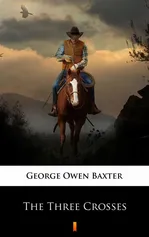 The Three Crosses - George Owen Baxter