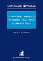 Autonomia i integracja postępowań działowych w prawie polskim - Andrzej Stempniak