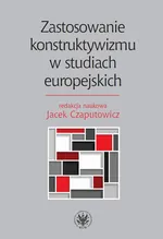 Zastosowanie konstruktywizmu w studiach europejskich