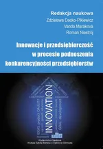 Innowacje i przedsiębiorczość w procesie podnoszenia konkurencyjności przedsiębiorstw