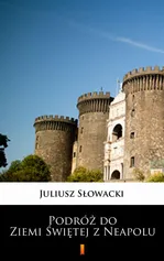 Podróż do Ziemi Świętej z Neapolu - Juliusz Słowacki
