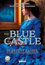 The Blue Castle. Błękitny zamek w wersji do nauki angielskiego - Dariusz Jemielniak