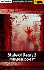 State of Decay 2 - poradnik do gry - Łukasz "Qwert" Telesiński
