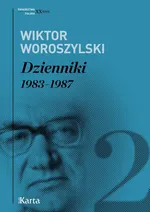Dzienniki. 1983–1987 - Wiktor Woroszylski
