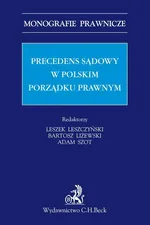 Precedens sądowy w polskim porządku prawnym - Opracowanie zbiorowe
