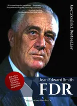 FDR Franklin Delano Roosevelt - Jean Edward Smith