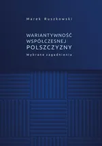Wariantywność współczesnej polszczyzny. Wybrane zagadnienia - Marek Ruszkowski