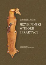 Język fiński w teorii i praktyce - Katarzyna Wojan
