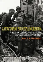 Zatrzymani pod Stalingradem - Joel S. A. Hayward