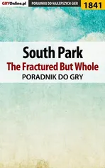 South Park: The Fractured But Whole - poradnik do gry - Patrick "Yxu" Homa