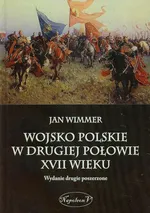 Wojsko Polskie w drugiej połowie XVII wieku - Jan Wimmer