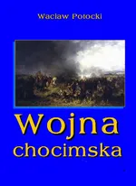Wojna chocimska - Wacław Potocki