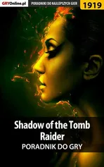 Shadow of the Tomb Raider - poradnik do gry - Jacek Hałas