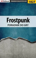 Frostpunk - poradnik do gry - Agnieszka "aadamus" Adamus