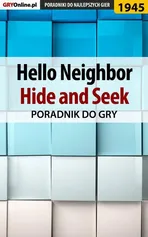 Hello Neighbor Hide and Seek - poradnik do gry - Natalia "N.Tenn" Fras
