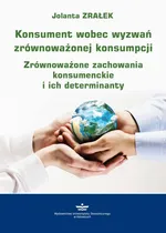 Konsument wobec wyzwań zrównoważonej konsumpcji - Jolanta Zrałek