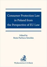 Consumer Protection Law in Poland from the Perspective of EU Law - Opracowanie zbiorowe