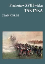 Piechota w XVIII wieku Taktyka - Jean Colin
