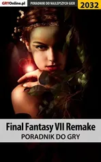 Final Fantasy VII Remake - poradnik do gry - Grzegorz "Alban3k" Misztal