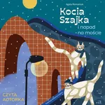Kocia Szajka i napad na moście - Agata Romaniuk
