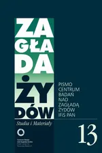 Zagłada Żydów. Studia i Materiały nr 13 R. 2017 - Agnieszka Haska