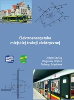 Elektroenergetyka miejskiej trakcji elektrycznej - Adam Szeląg
