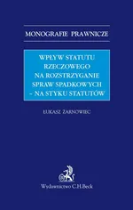 Wpływ statutu rzeczowego na rozstrzyganie spraw spadkowych - na styku statutów - Łukasz Żarnowiec