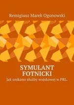 Symulant Fotnicki - Remigiusz Ogoonowski