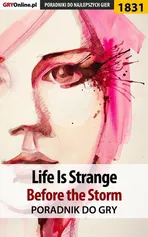 Life Is Strange: Before the Storm - poradnik do gry - Radosław "Wacha" Wasik