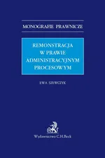 Remonstracja w prawie administracyjnym procesowym - Ewa Szewczyk