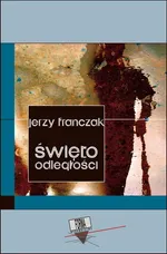 Święto odległości - Jerzy Franczak