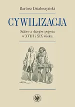 Cywilizacja - Bartosz Działoszyński