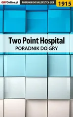 Two Point Hospital - poradnik do gry - Agnieszka "aadamus" Adamus