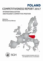 Polska. Raport o konkurencyjności 2017. Umiędzynarodowienie Polskiej gospodarki a pozycja konkurencyjna