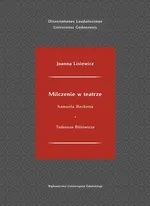 Milczenie w teatrze Samuela Becketta i Tadeusza Różewicza - Joanna Lisiewicz