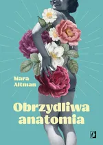 Obrzydliwa anatomia - Mara Altman