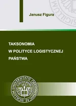 Taksonomia w polityce logistycznej państwa - Janusz Figura