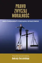 Prawo, zwyczaj, moralność jako fundamenty porządku społecznego - Andrzej Tarczyński