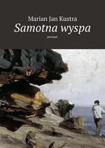 Samotna wyspa - Marian Kustra