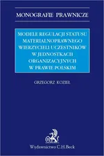 Modele regulacji statusu materialnoprawnego wierzycieli uczestników w jednostkach organizacyjnych w prawie polskim - prof. Grzegorz Kozieł